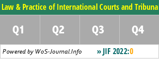 Law & Practice of International Courts and Tribunals - WoS Journal Info
